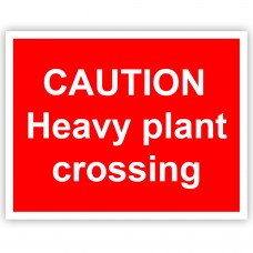 Caution Heavy Plant Crossing Correx Sign